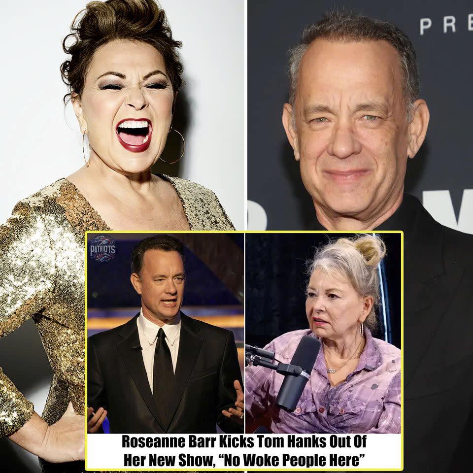 Breaking: Roseanne Barr Kicks Tom Hanks Out Of Her New Show, “No Woke People Here”