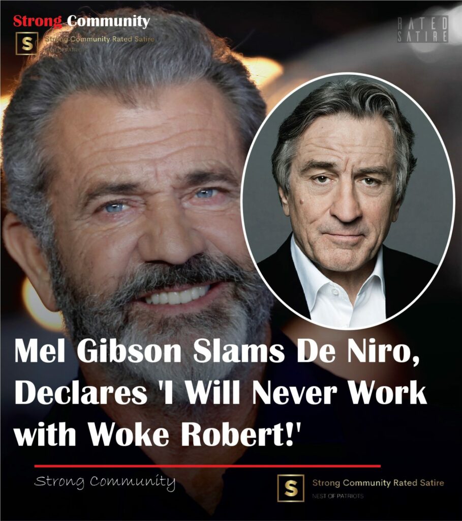 Mel Gibson has openly criticized fellow acting legend Robert De Niro, labeling him as “woke” and vowing never to work with him S-News