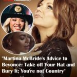 “Martina McBride’s Advice to Beyoncé: Take off Hat and Bury your Hat You’re not Country” S-News