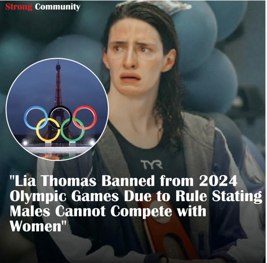 Breaking: Lia Thomas Banned from 2024 Olympics in Paris.