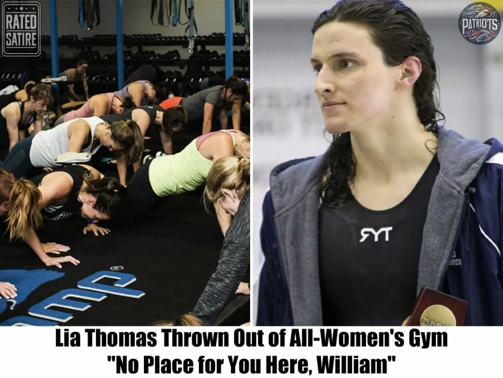 Breaking: Lia Thomas Thrown Out of All-Women’s Gym, “No Place for You Here, William”.