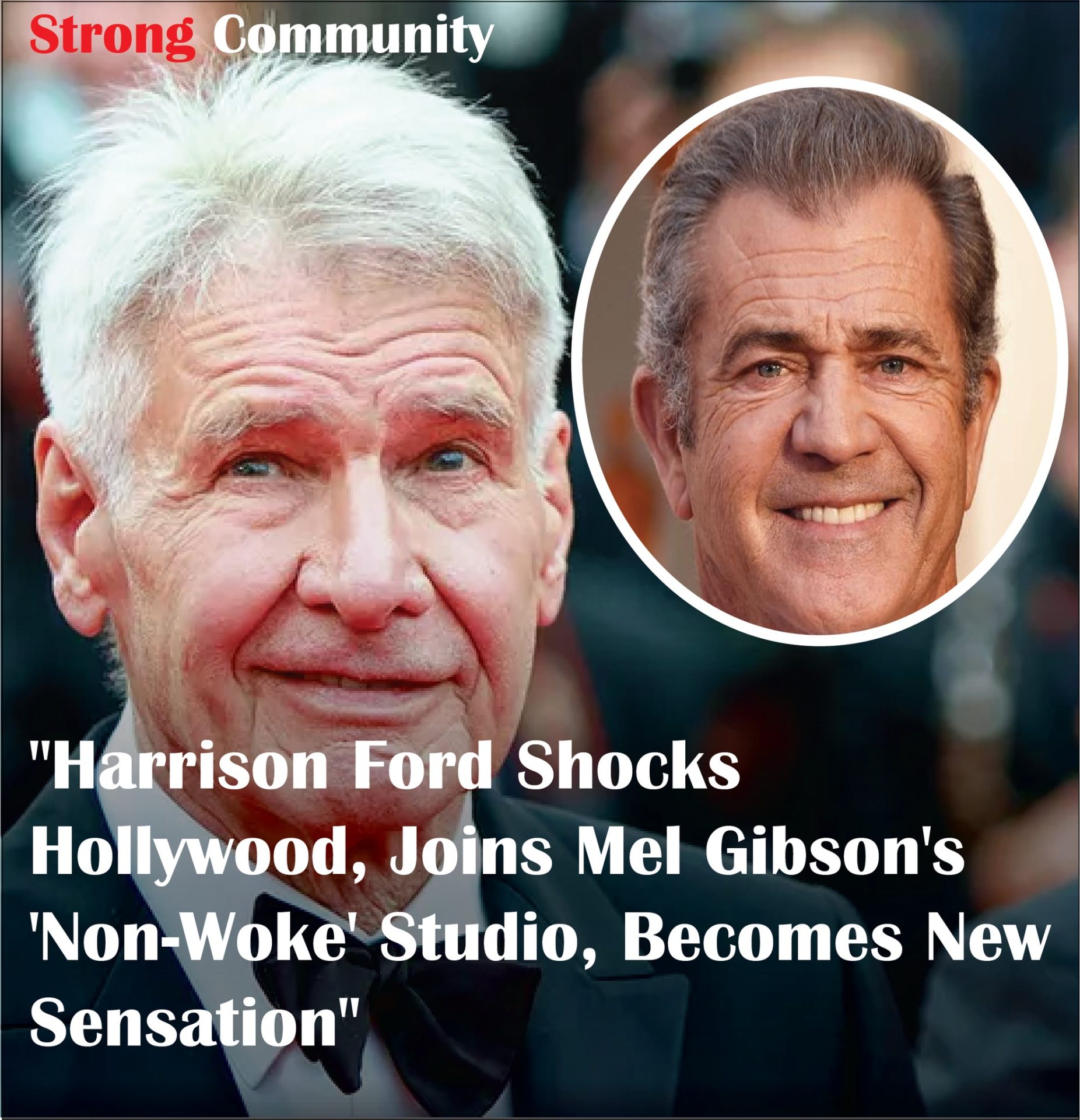 “Harrison Ford Shocks Hollywood, Joins Mel Gibson’s ‘Non-Woke’ Studio, Becomes New Sensation”