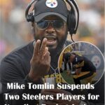 Breaking News: Mike Tomlin Suspends Two Steelers Players for Kneeling During Anthem.