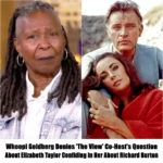 Breaking: Whoopi Goldberg Denies ‘The View’ Co-Host’s Question About Elizabeth Taylor Confiding in Her About Richard Burton